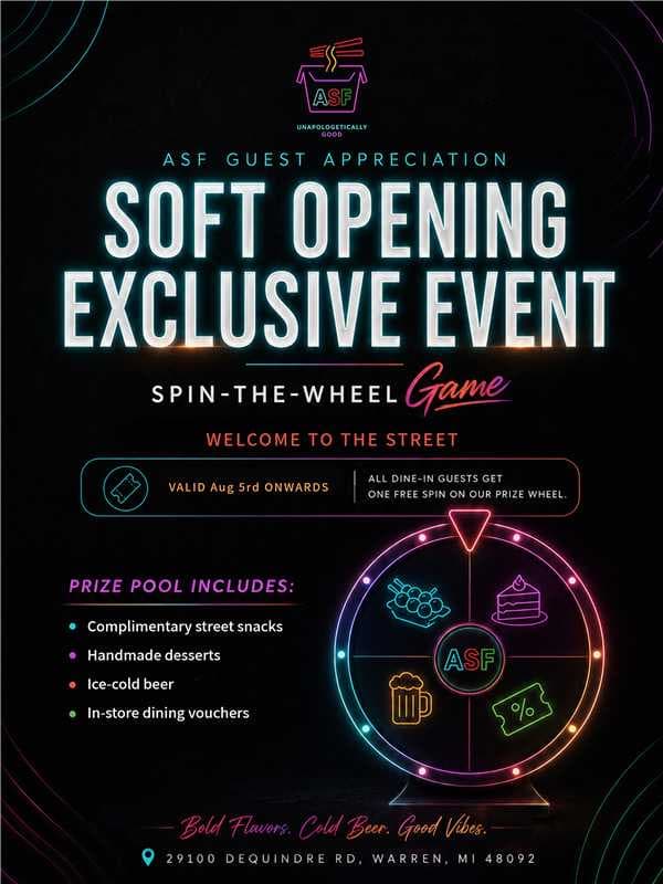 ASF guest appreciation soft opening flyer: spin-the-wheel game, one free spin for every dine-in guest, with prizes including complimentary street snacks, handmade desserts, ice-cold beer and in-store dining vouchers.